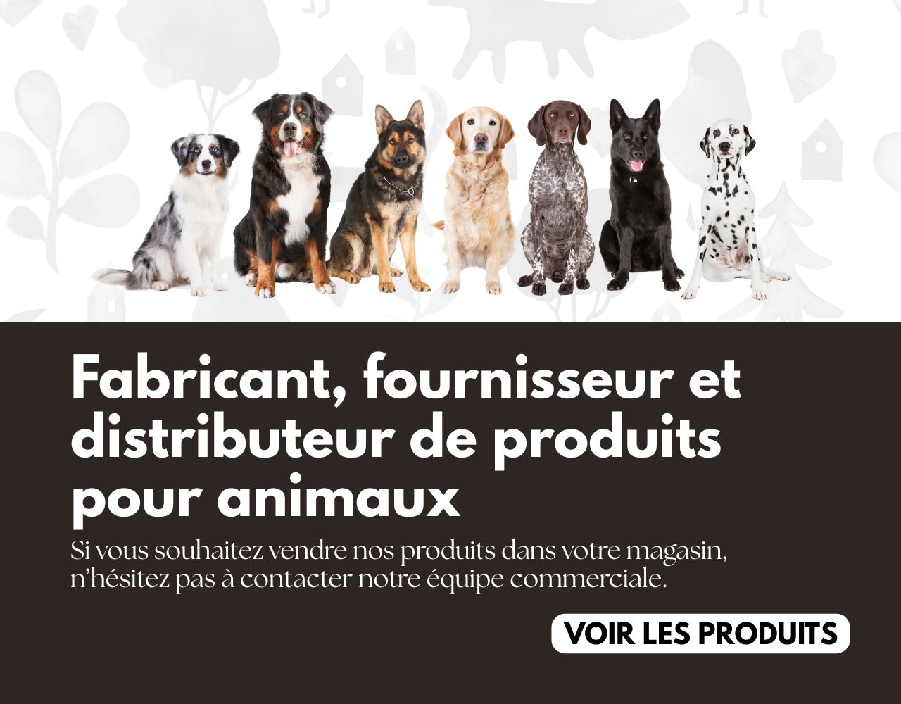 Fabricant, fournisseur et distributeur de produits pour animaux